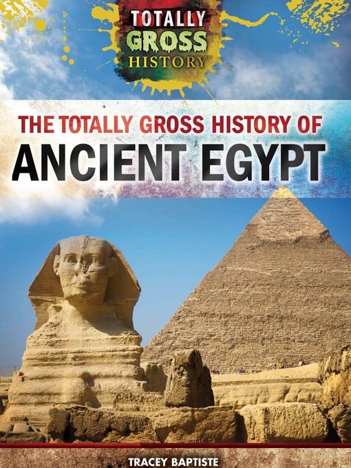 Title details for The Totally Gross History of Ancient Egypt by Tracey Baptiste - Wait list